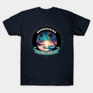 RV Boondocking Camping Is My Jam ~ Coastal T-Shirt